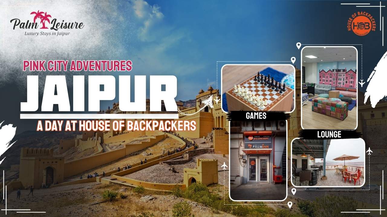 Promotional poster for "Pink City Adventures" in Jaipur featuring "A Day at House of Backpackers." Includes images of local sites and interior views: a games room with a chessboard, a colorful lounge area, a building façade, and an outdoor seating space.