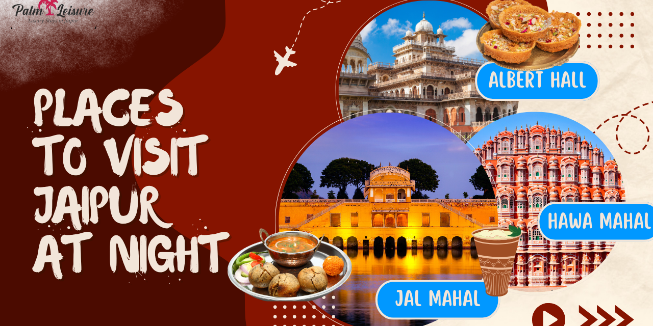 Palm Leisure Blog (2) places to visit in jaipur at night