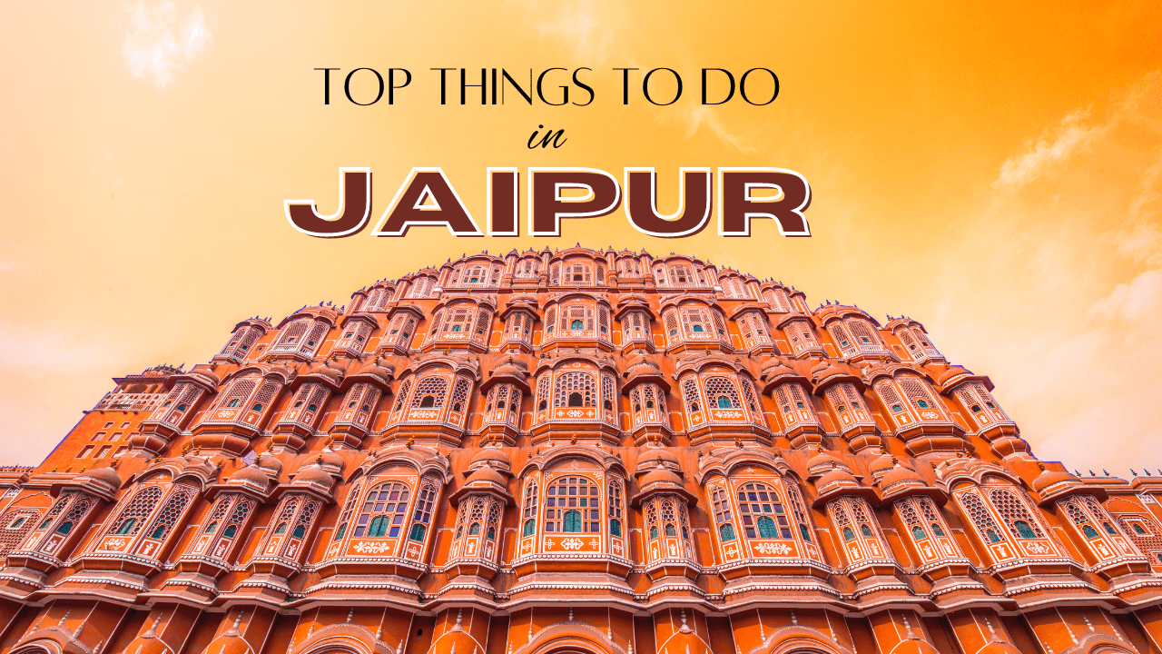 Top Things to do in Jaipur
