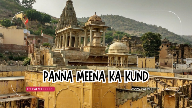 Panna Meena Ka Kund, Jaipur, Rajasthan, stepwell, architecture, history, tourism, travel, vacation, Palm Leisure, luxury stay