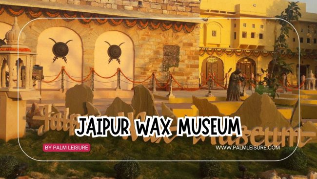 Jaipur Wax Museum